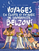 Voyages en Égypte et en Nubie de Giambattista Belzoni, prix Château de Cheverny de la bande dessinée historique 2020 !