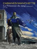La princesse du sang/première partie- Par Cabanes & Manchette (adaptation Doug Headline) - Dupuis