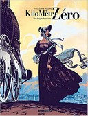 Kilomètre Zéro - Une épopée ferroviaire T. 1 - Par Stéphane Piatzszek et Florent Bossard - Editions Bamboo