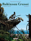 Robinson Crusoé, d'après Defoe – Volume 2 – par Christophe Gaultier – Delcourt