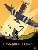 Tranquille courage T1 - Par Merle et Tegenkgi - Editions Bamboo