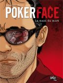 Poker Face : Bad beat, la main du mort (tomes 1 et 2 ) Jean-Louis et Julien Fonteneau, Arnoux, Millien - Jungle !