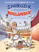 Sarkozix contre Hollandix (les aventures de Sarkozix T.5) - Par Lupano, Bazile & Maffre - Delcourt
