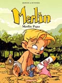 Merlin - T6 : Merlin Papa, par Morvan & Munuera - Dargaud