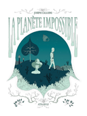 La Planète impossible – Par Joseph Callioni – Atrabile