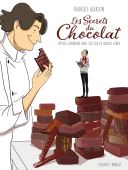 Les Secrets du chocolat, voyage gourmand dans l'atelier de Jacques Genin - Par Franckie Alarcon - Delcourt/Mirages