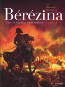 Bérézina T. 1 : L'Incendie - Par Ivan Gil, Patrick Rambaud et Frédéric Richaud - Ed. Dupuis