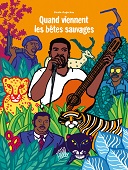 "Quand viennent les bêtes sauvages" : politique et musique en Haïti