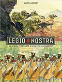 Legio Nostra – La Légion étrangère d'hier et d'aujourd'hui – Par Hervé Loiselet et Benoît Blary – Le Lombard