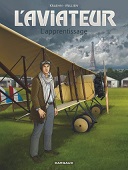 L'Aviateur T.2 : L'Apprentissage - Par Jean-Charles Kraehn & Chrys Millien - Dargaud