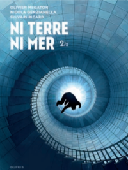 Ni Terre ni Mer T. 2 - Par Olivier Megaton, Nicola Genzianella et Sylvain Ricard - Dupuis