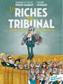 Les Riches au tribunal - Par Monique et Michel Pinçon-Charlot & Etienne Lécroart - Seuil/Delcourt