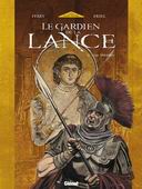 Le Gardien de la Lance, T5 : les Héritiers, par Ferry & Ersel - Glénat