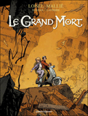 Le Grand Mort – Tome 4 : Sombre – Par Régis Loisel, Jean-Blaise Djian, Vincent Mallié et François Lapierre – Vents d'Ouest