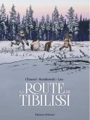 La Route de Tibilissi - Par Chauvel & Kosakowski - Delcourt