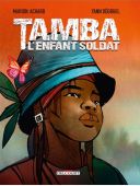 Tamba, L'Enfant soldat - Par Marion Achard & Yann Degruel - Delcourt