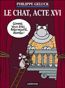 Le Chat, Acte XVI – Par Philippe Geluck – Casterman
