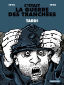 C'était la guerre des tranchées (nouvelle édition) - Par Tardi - Casterman