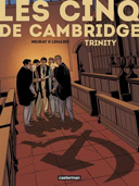 Les Cinq de Cambridge T. 1/3 : Trinity - Par Olivier Neuray & Valérie Lemaire - Casterman