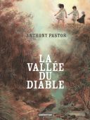La Vallée du diable - Par Anthony Pastor - Casterman