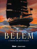 Le Belem, tome 2 : Enfer en Martinique - Par Jean-Yves Delitte - Glénat