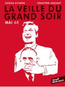 Mai 68 : La Veille du grand soir - Par Rotman & Vassant - Seuil/Delcourt
