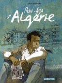 Petit-fils d'Algérie - Par Joël Alessandra - Ed. Casterman