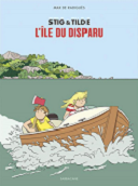 Stig et Tilde, L'île du disparu - Par Max de Radiguès - Sarbacane