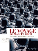 Le Voyage de Marcel Grob - Par P. Collin et S. Goethals - Futuropolis