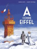 A comme Eiffel - Par Xavier Coste & Martin Trystam - Casterman