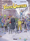 Youth United - Tome 1 : Agents du voyage - Par Wuye, Jean-David Morvan et Séverine Tréfouël - Glénat