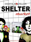 Avec « Shelter Market », Chantal Montellier recrée son chef d'œuvre des années 1980