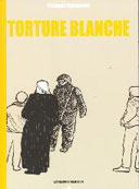 Torture Blanche - Par P. Squarzoni - Les Requins Marteaux
