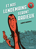 "Et nos lendemains seront radieux" - Par Hervé Bourhis - Gallimard