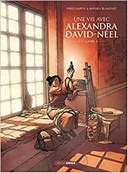 Une Vie avec Alexandra David-Neel, T. 4 - Par Fred Campoy et Mathieu Blanchot - Edition Grand Angle / Bamboo