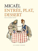 Entrée, plat, dessert - Par Micaël - Les Cahiers Dessinés