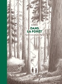 Dans La forêt - Lomig - Sarbacane - Survivalisme et récit initiatique