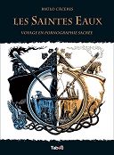 "Les Saintes Eaux" : chef d'oeuvre mystico-pornographique