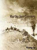 Martha Jane Cannary. Les années 1870-1876 – Par M. Blanchin & C. Perrissin – Futuropolis
