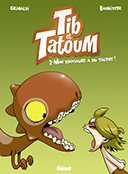 Tib et Tatoum, T2 - Mon dinosaure a du talent ! - Par Bannister et Grimaldi - Glénat 