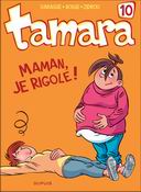 Tamara, T10 : Maman, je rigole ! - Par Darasse, Bosse & Zidrou - Dupuis