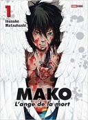 Mako - L'Ange de la mort T1 - Par Inusuke Matsuhashi - Panini Manga