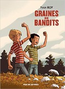 Graines de bandits - Par Yvon Roy - Editions Rue de Sèvres
