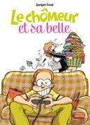 Le Chômeur et sa belle, T1 - Par Jacques Louis - Dupuis/My Major Company BD