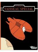 Vaisseau spécial – Par Yann Rambaud – Vraoum !