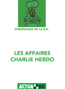 Les "affaires" Charlie Hebdo : 15 ans de chroniques et de polémiques en deux volumes