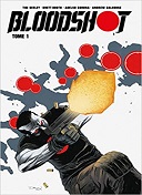 Bloodshot T. 1 - Par Tim Seeley, Brett Booth, Adelso Corona, Tomas Giorello - Bliss Comics - Collection Valiant
