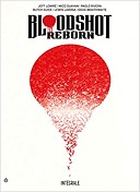 Bloodshot Reborn Intégrale - Par Jeff Lemire - Doug Braithwaite & Butch Guice & Renato Guedes & Collectif - Bliss Comics 