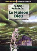 La Maison Dieu T3 : La Chaîne du Grand Pouvoir - Par Rodolphe & Berr - Albin Michel, collection Haute Tension.