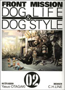 Front Mission Dog Style & Dog Life, T2 – Par Yasuo Otagaki et C. H. Line – Éditions Ki-Oon